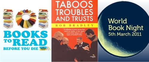 101 Books to Read Before You Die, Taboos, Troubles and Trusts by Rob Bradley, World Book Night 2011