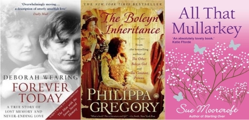 Forever Today by Deborah Wearing, The Boleyn Inheritance by Phillipa Gregory, All That Mullarkey by Sue Moorcroft